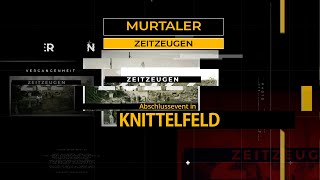 Murtaler Zeitzeugen  Abschlussevent in Knittelfeld 26062024 18 Uhr [upl. by Leinahtan]