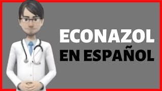 ECONAZOL econazole review EN ESPAÑOL [upl. by Ainigriv]