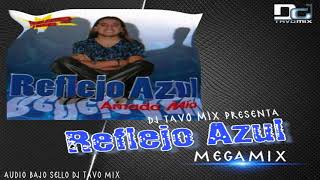 Reflejo Azul Megamix by Dj Tavo Mix Chile [upl. by Ikiv]