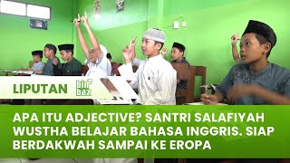 Apa Itu Adjective Santri Salafiyah Wustha Belajar Bahasa Inggris Siap Berdakwah Sampai Ke Eropa [upl. by Ytissahc]