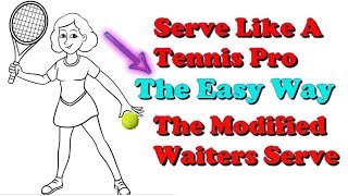 Serve Like A Tennis Pro The Easy Way Modified Waiters Serve [upl. by Siberson]