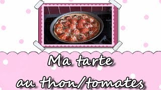 Ma tarte au thontomates [upl. by Azmuh]