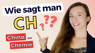 Wie sagt man quotCHquot auf Deutsch  5 Möglichkeiten Deutsche Aussprache lernen [upl. by Destinee426]