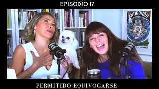 EPISODIO 17 permitidoequivocarse PermitidoEquivocarse [upl. by Ttcos818]