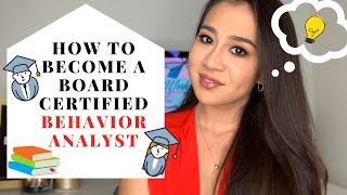 HOW TO BECOME A BOARD CERTIFIED BEHAVIOR ANALYST [upl. by Namref]