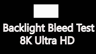 Test Your Monitor Television  Backlight Bleed Test 8K Ultra HD  IPS glow test [upl. by Nawj898]