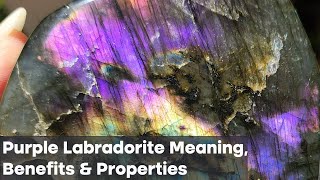 Purple Labradorite The Properties Meaning amp Benefits of Purple Labradorite Chakra Healing Crystals [upl. by Lyon]