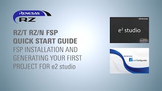 RZT RZN FSP Quick Start Guide  FSP Installation and Generating Your First Project for e2 studio [upl. by Houghton]