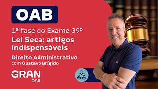 1ª fase do Exame 39º OAB  Lei Seca artigos indispensáveis  Direito Administrativo [upl. by Ekusuy211]