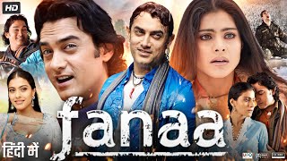 Fanaa 2006 Full Movie HD  Aamir Khan  Kajol  Rishi Kapoor  Tabu  Ali H  Shruti Review amp Facts [upl. by O'Kelly697]