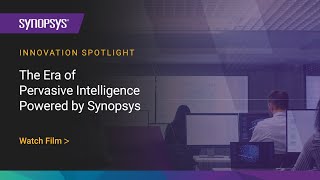 The Era of Pervasive Intelligence Powered by Synopsys [upl. by Selec]