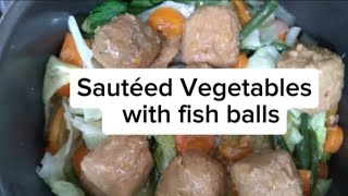 Sautéed vegetables with fish balls  delicious and budgetfriendly recipe  quick and easy to cook [upl. by Enoitna]