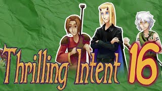 Thrilling Intent  EP 16 Were the actual Monsters [upl. by Opalina]