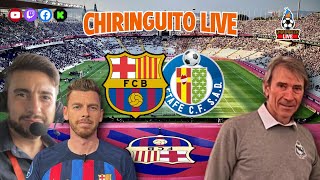 🔥 BARÇA  GETAFE  CHIRINGUITO LIVE [upl. by Addis]