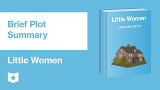 Little Women by Louisa May Alcott  Brief Plot Summary [upl. by Barcus]