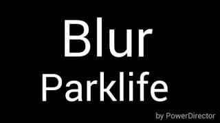 Blur Parklife lyrics [upl. by Haerle591]