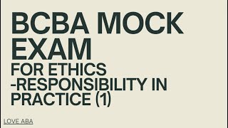 BCBA exam BACB ethics code Section 2 Responsibility in Practice1 w Mock exam [upl. by Aynos251]