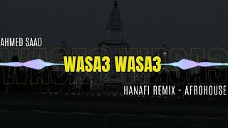 Ahmed Saad  WASA3 WASA3  Hanafi Remix  afrohouse وسعوسع [upl. by Lavern]