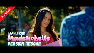 Manu Kdé  Mademoiselle REGGAE Version [upl. by Karlan]