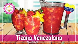 Tizana Venezolana  Deliciosa bebida refrescante tipo ponche con frutas variadas [upl. by Oirretno145]