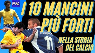 I 10 MANCINI più forti nella storia del CALCIO [upl. by Charmaine]