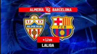 ALMERIA vs BARCELONA  Live watchalong [upl. by Iden876]