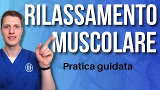 RILASSAMENTO MUSCOLARE PROGRESSIVO di Jacobson teoria e pratica guidata [upl. by Halvaard334]