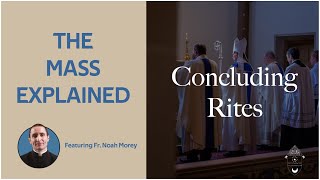 The Mass Explained  Concluding Rites 4K [upl. by Attenauq]