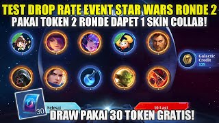 TEST DROP RATE DRAW EVENT MLBB X STAR WARS RONDE 2 DRAW PAKAI 30 TOKEN GRATIS DAPET 1 SKIN COLLAB [upl. by Wootten406]