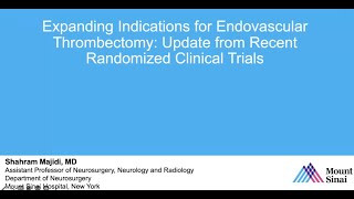 Expanding Indications for Endovascular Thrombectomy Update from Recent Randomized Clinical Trials [upl. by Arte]