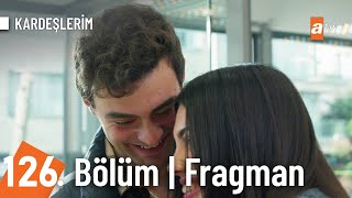 Kardeşlerim 126 Bölüm Fragmanı  quotGitmequot atvturkiye [upl. by Panter]