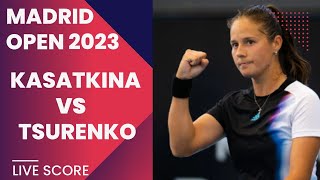 Kasatkina vs Tsurenko  Madrid Open 2023 Live score [upl. by Kerstin236]