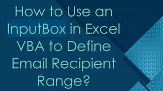 How to Use an InputBox in Excel VBA to Define Email Recipient Range [upl. by Asir629]