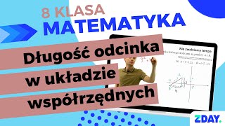 Wyznaczanie długości odcinka w układzie współrzędnych  Matematyka 8 klasa [upl. by Annawit]