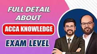 Full Detail about ACCA Knowledge Exam Level  ACCA Knowledge Level Exam Fee  ACCA Exam 2024 [upl. by Novihs734]