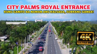 CITY PALMS ROYAL ENTRANCE SOBRANG GANDA KUNG GANITO ANG KALSADA [upl. by Magner]