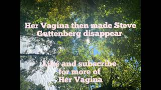 Her Vagina VS Steve Guttenberg [upl. by Eenram774]