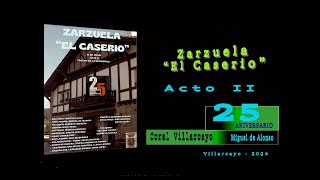 Zarzuela El Caserio acto II  Villarcayo [upl. by Greabe]