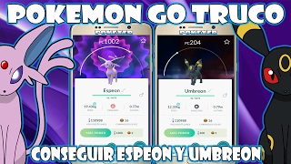 POKEMON GO TRUCO PARA CONSEGUIR UMBREON Y ESPEON EVOLUCIONAR A EEVEE 100 REAL [upl. by Attalanta159]