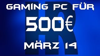 Gaming Pc für 500€ März 14 [upl. by Ennaihs]