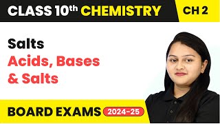 Salts  Acids Bases and Salts  Class 10 Chemistry Chapter 2  CBSE 202425 [upl. by Ativahs]