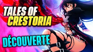 TALES OF CRESTORIA  Découverte et Premier Avis [upl. by Lattie]