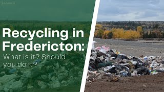 Recycling in Fredericton What is it Should you do it [upl. by Arol488]