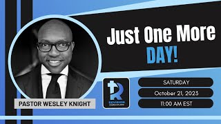 Pastor Wesley Knight Just One More Day  October 21 2023 [upl. by Marita218]