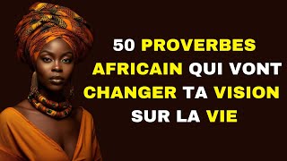 50 proverbes africains sages qui vont changer ta vision sur la vie [upl. by Atkinson]