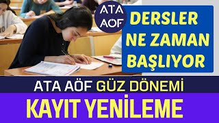 Ata Aöf Güz Dönemi Kayıt Yenileme Ne Zaman Dersler Ne Zaman Başlıyor Kimler Kayıt Yenileme Yapacak [upl. by Aicul]