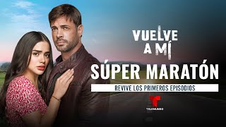 Disfruta una maratón de los primeros seis episodios de Vuelve a Mí  Telemundo [upl. by Antoine49]