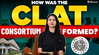 The Formation of CLAT Consortium Everything You Need to Know  Law School Insights Episode 2 [upl. by Retxed562]