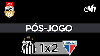 LIVE  PÓSJOGO  SANTOS FC 1X2 FORTALEZA [upl. by Inoj812]