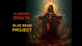 LA HISTORIA OCULTA BLUE BEAM PROJECT [upl. by Merle]